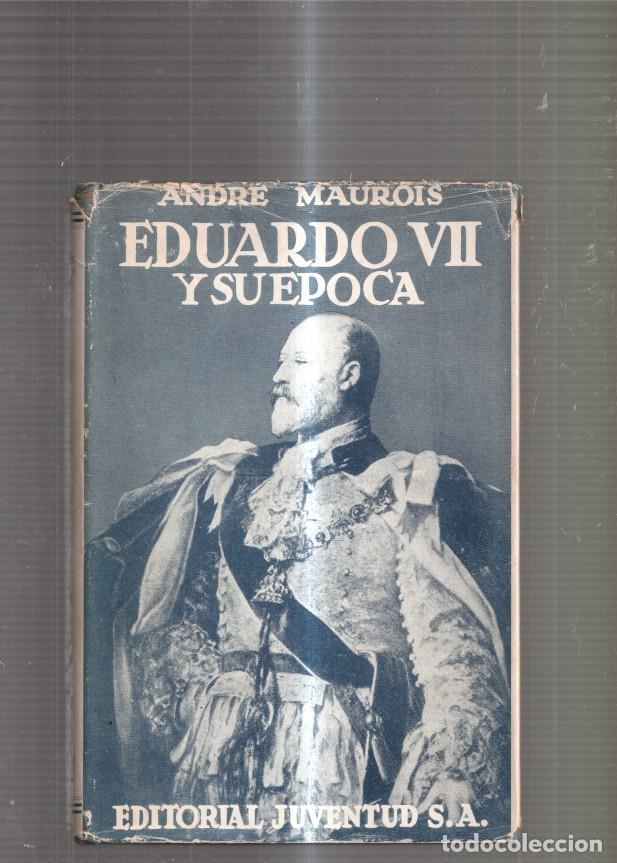 Libros: Eduardo VII y su epoca - Andre Maurois - Foto 1