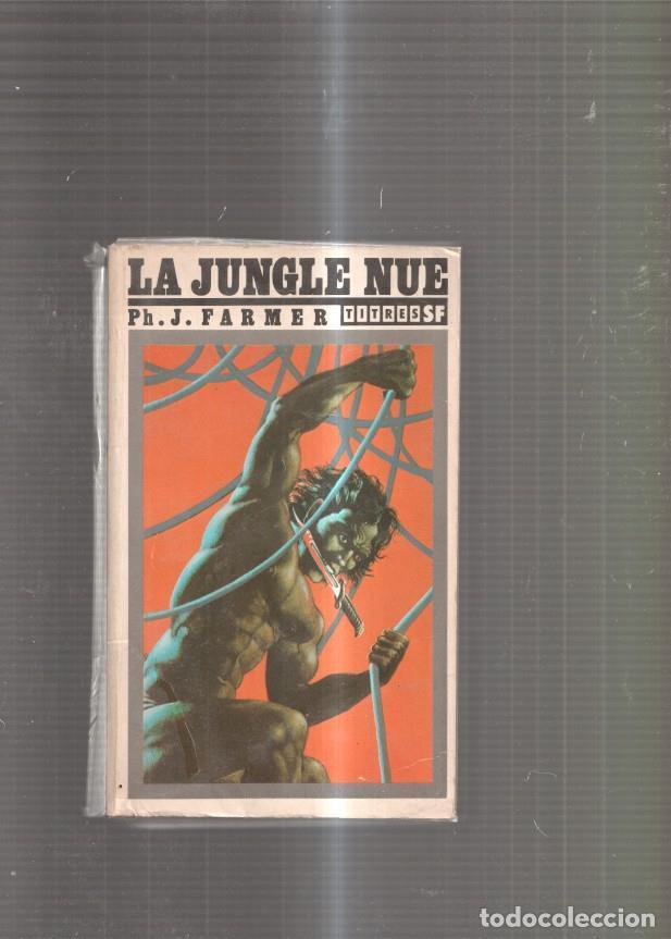 books: La jungle nue. Volume IX des Memoires de Lord Grandrith - Ph.J. Farmer