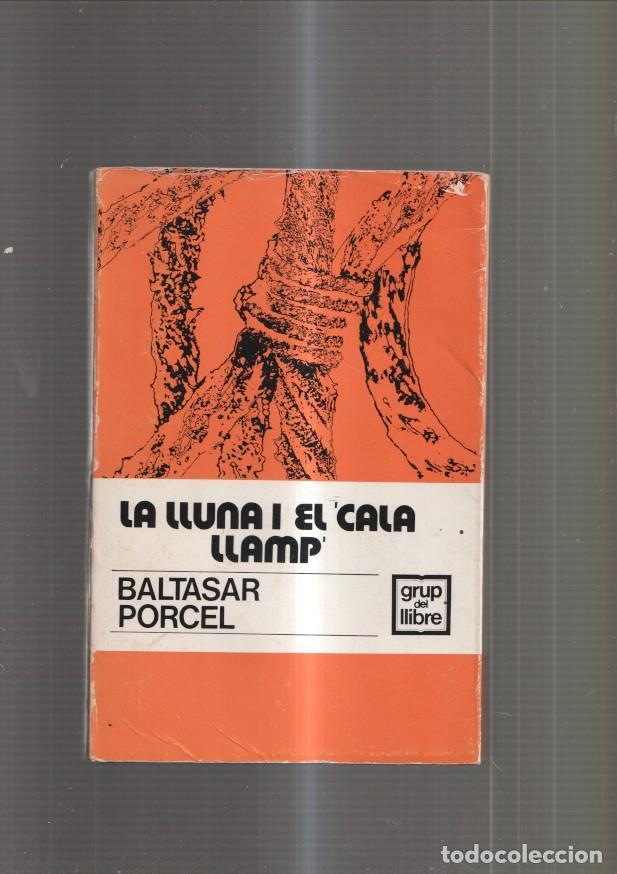 Libros: La lluna i El Cala Llamp - Baltasar Porcel - Foto 1