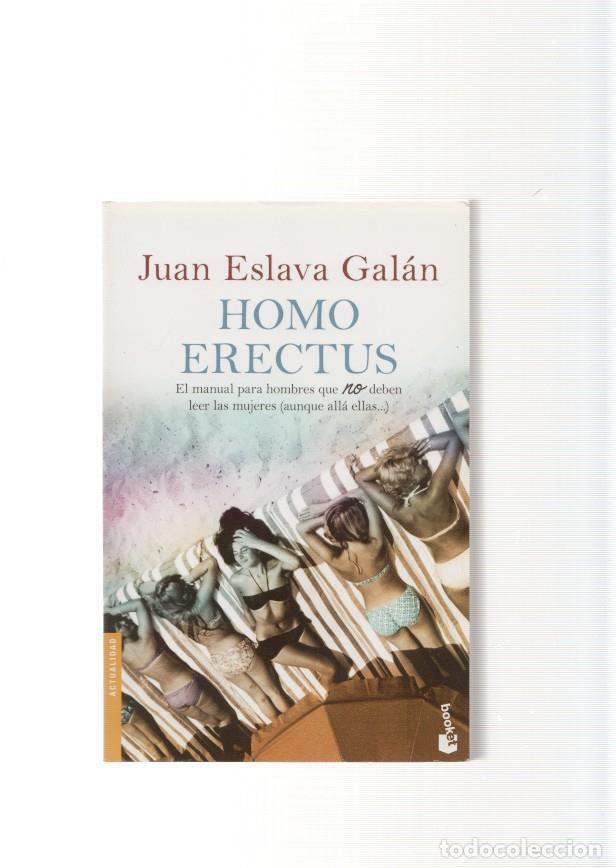Libros: Homo erectus. El manual para hombres que no deben leer las mujeres ( aunque - Juan Eslava Galan