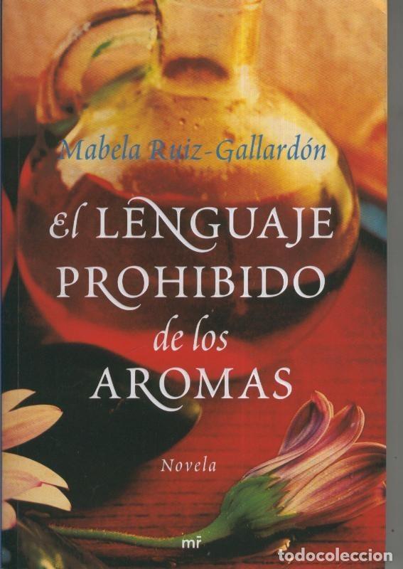 Libri di seconda mano: El lenguaje prohibido de los aromas - Mabela Ruiz Gallardon