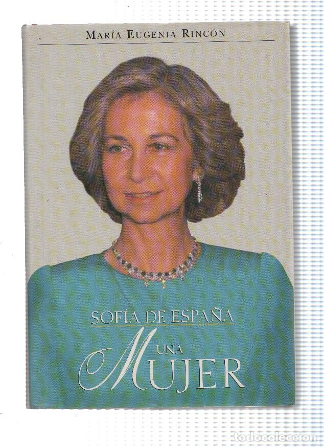 Libros: Sofia de Espa&ntilde;a. Una mujer - Maria Eugenia Rincon - Foto 1