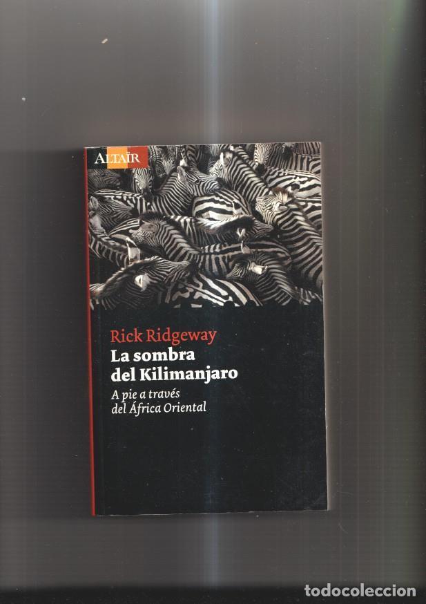 B&uuml;cher: La sombra del Kilimanjaro. A pie a traves de Africa Oriental - Rick Ridgeway