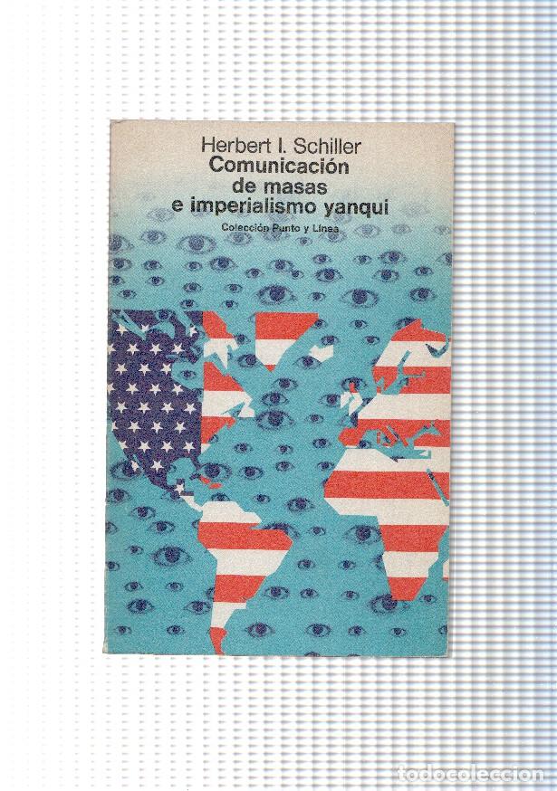 Libri di seconda mano: Comunicacion de masas e imperialismo yanqui - Herbert I. Schiller