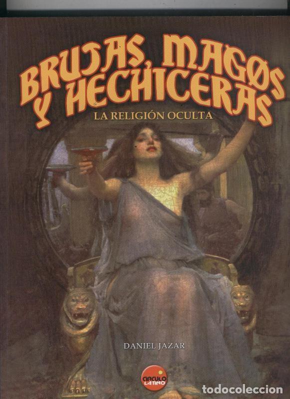 books: Brujas, Magos y Hechiceras, la religion oculta - Daniel Jazar