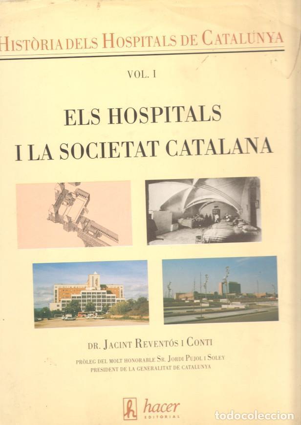 Libri di seconda mano: Hisitoria dels hospitals de Catalunya Vol. I: Els Hospitals i la Societat Catalana - Dr. Jacint Reve