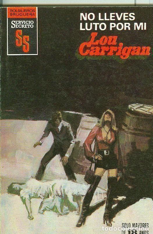 Libri di seconda mano: Lou Carrigan: Servicio Secreto SS numero 1674: No lleves luto por mi - Lou Carrigan