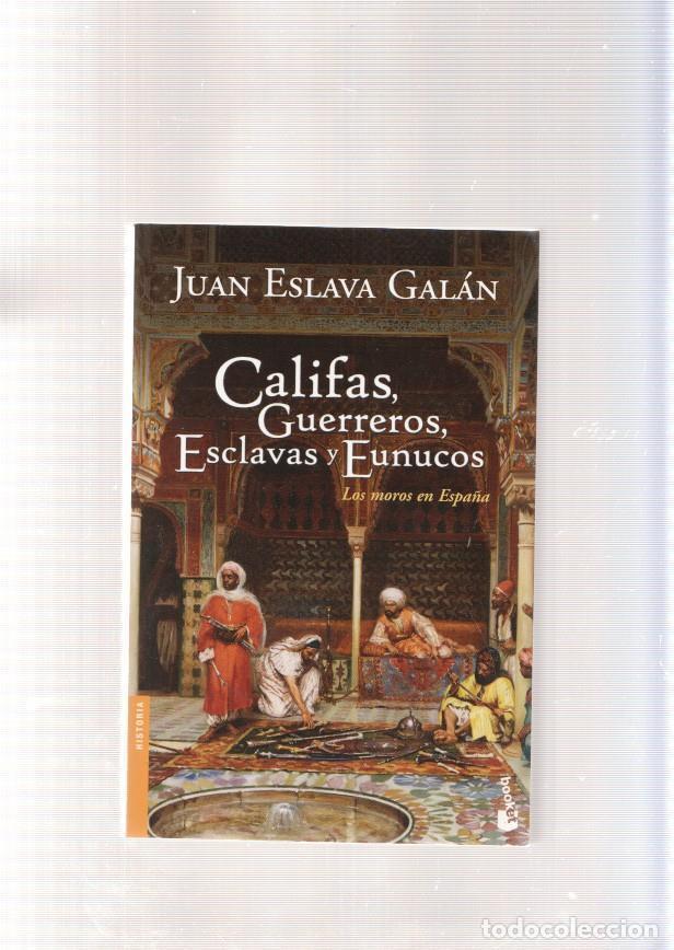 Libri di seconda mano: Califas, Guerreros, Esclavas e Eunucos - Juan Eslava Galan