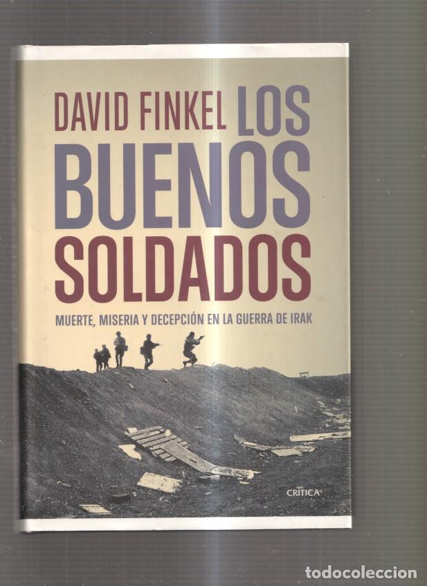 Libri di seconda mano: Los Buenos Soldados. Muerte, miseria y decepcion den la Guerra de Irak - David Finkel