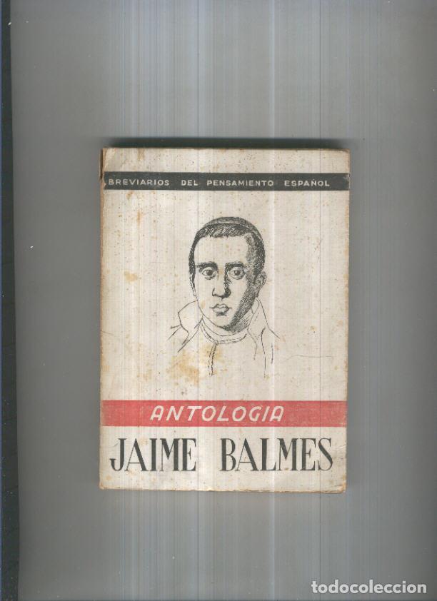 Libri di seconda mano: Jaime Balmes: Antologia: Breviarios del pensamiento espa&ntilde;ol - Jose Cots Grau