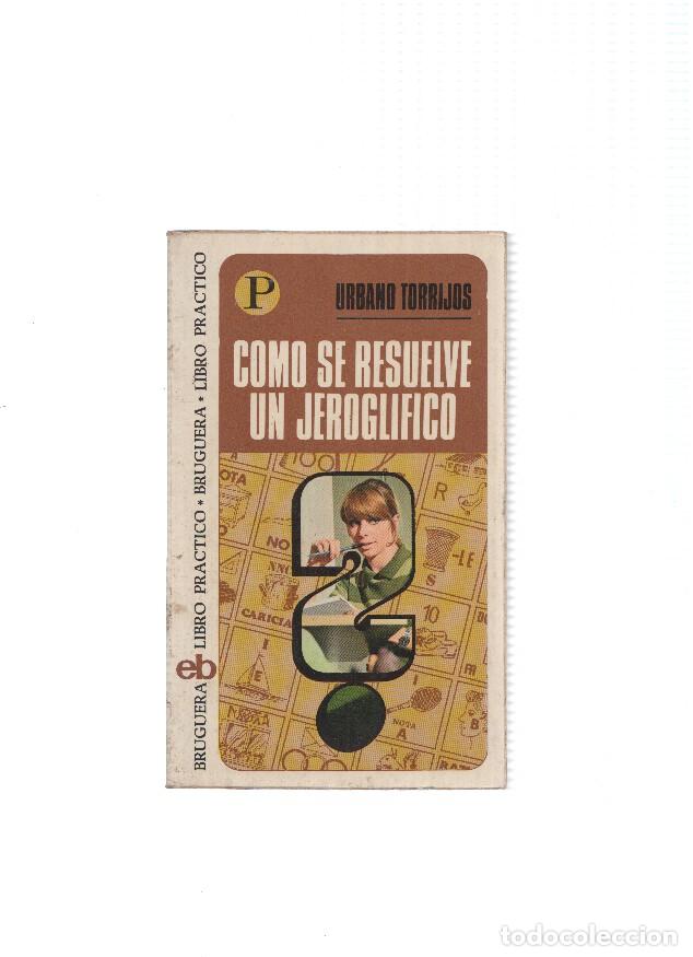 Libros: Libro practico numero 098: Como se resuelve un jeroglifico - Urbano Torrijos