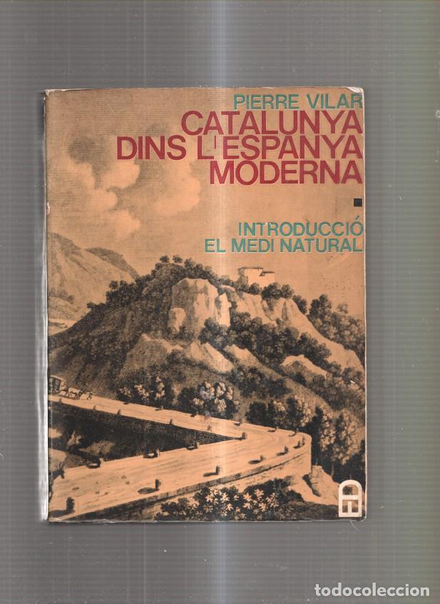 B&uuml;cher: Catalunya dins l Espanya Moderna. Introduccio al medi natural - Pierre Vilar