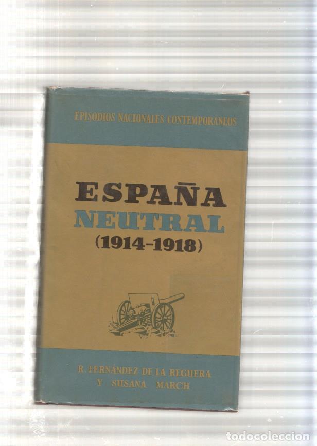 B&uuml;cher: Espa&ntilde;a Neutral ( 914-1918 ) - R. Fernandez y Susana March