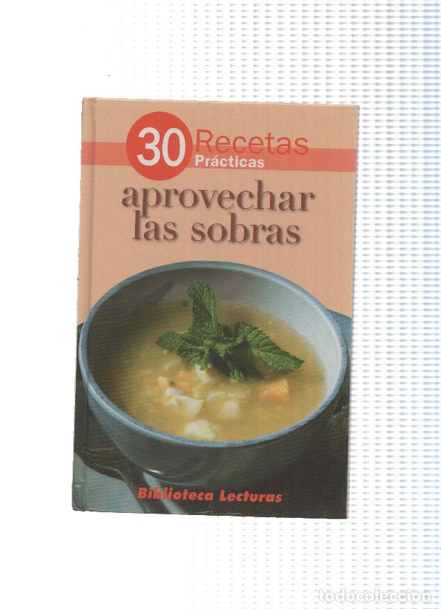 Livros em segunda m&atilde;o: Biblioteca Lecturas; 30 recetas practicas : aprovechar las sobras - varios