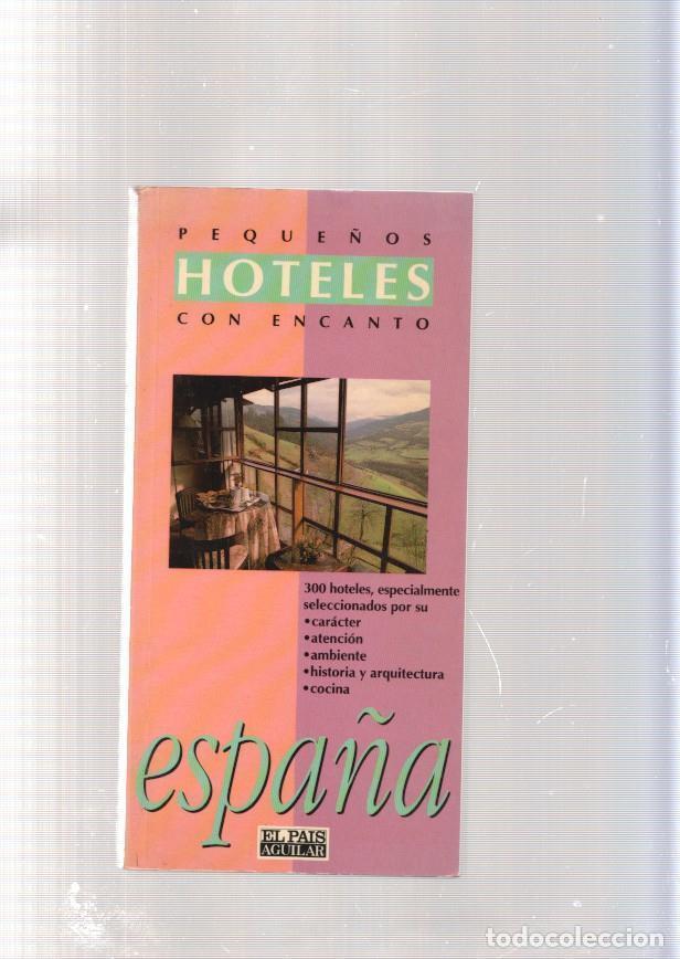 Livros em segunda m&atilde;o: Peque&ntilde;os hoteles con encanto. Espa&ntilde;a - varios