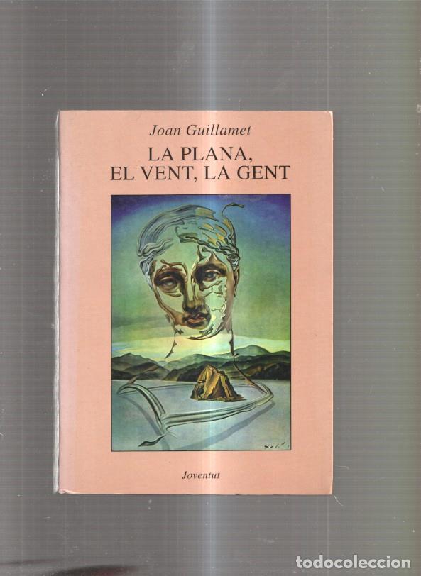 Libri di seconda mano: La Plana, El Vent, La Gent. Miscel lania Empordanesa - Joan Guillamet