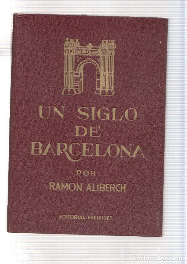 Libri di seconda mano: Un siglo de Barcelona - Ramon Aliberch
