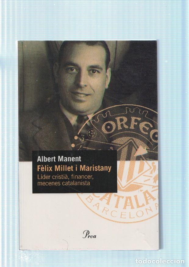 B&uuml;cher: Felix Millet i Maristany. Lider crisitia, financer, mecenes catalanista - Albert Manent