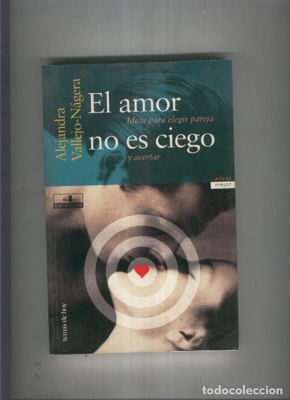Libri di seconda mano: El amor no es ciego - Alejandra Vallejo Najera