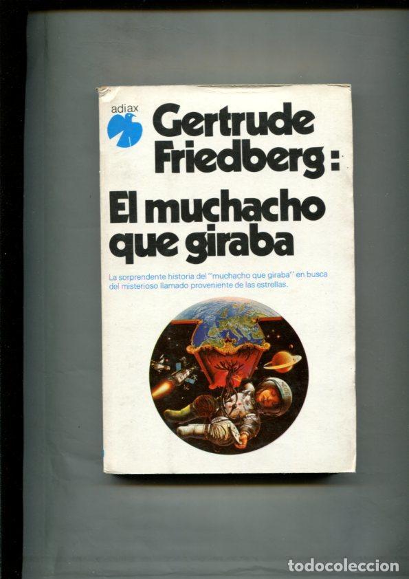 Libros: Coleccion Fenix: El muchacho que giraba - Gertrude Friedberg - Foto 1