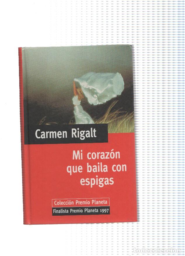 Libros: Mi corazon que baila con espigas - Carmen Rigalt - Foto 1