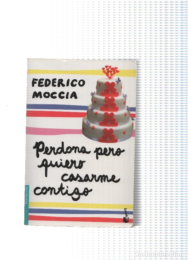 Libri di seconda mano: Perdona pero quiero casarme contigo - Federico Moccia