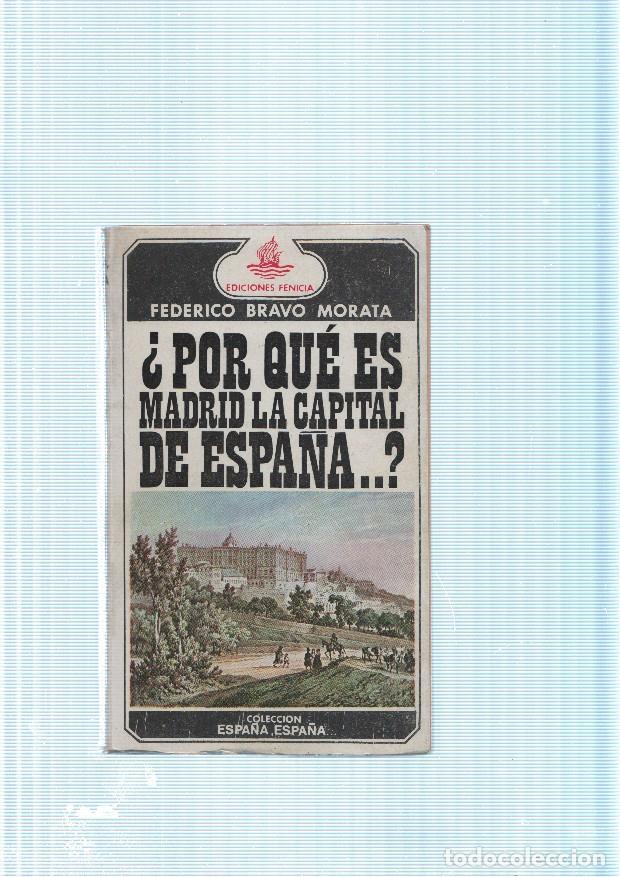 B&uuml;cher: Por que es Madrid la capital de Espa&ntilde;a ? - Federico Bravo Morata