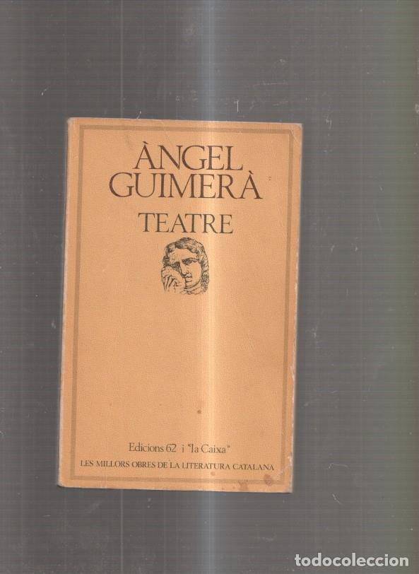 Libros: Teatre de Angel Guimera : Mar i Cel- Terra baixa- La filla del mar - Angel Guimera