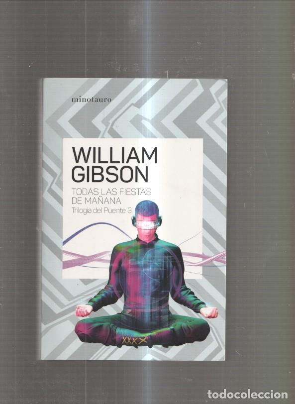 Libros: Todas las fiestas de ma&ntilde;ana - William Gibson - Foto 1