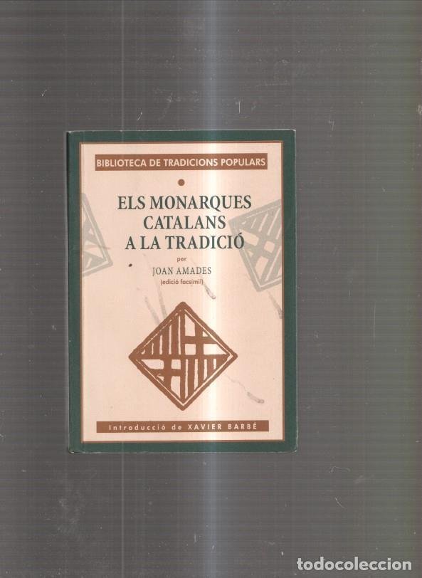 Libri di seconda mano: Els Monarques Catalans a la tradicio ( edicion facsimil ) - Joan Amades