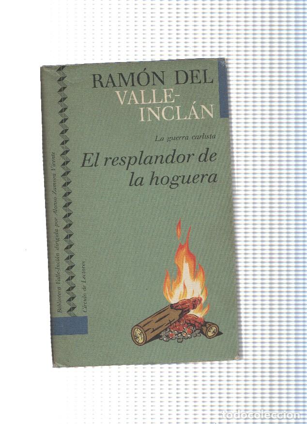 Libros: El resplandor de la hoguera - Ramon del Valle Inclan - Foto 1