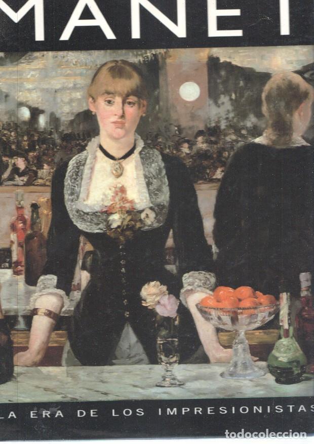 Libros: La era de los impresionistas numero 05: Manet 1832-1883 - Jose Maria Faerna
