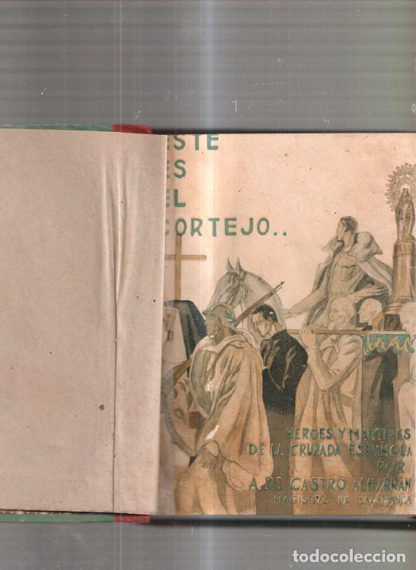 Libri di seconda mano: Este es el cortejo. Heroes y Martires de la Cruzada Espa&ntilde;ola - A. de Castro Albarran