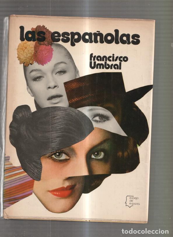 Libros: Las Espa&ntilde;olas - Francisco Umbral - Foto 1