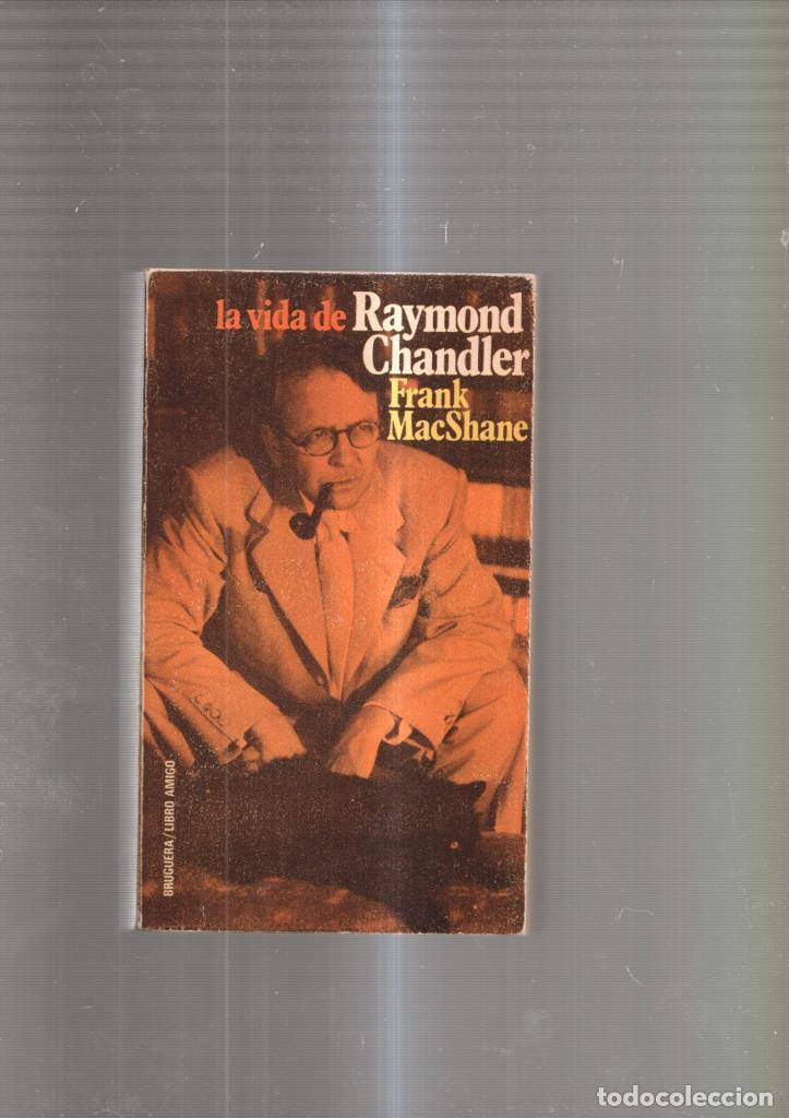 Libros: La vida de Raymond Chandler - Frank MacShane - Foto 1