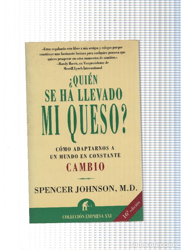 Libri di seconda mano: Quien se ha llevado mi queso: como adaptarnos a un mundo en constante cambio - Spencer Johnson, M.D.