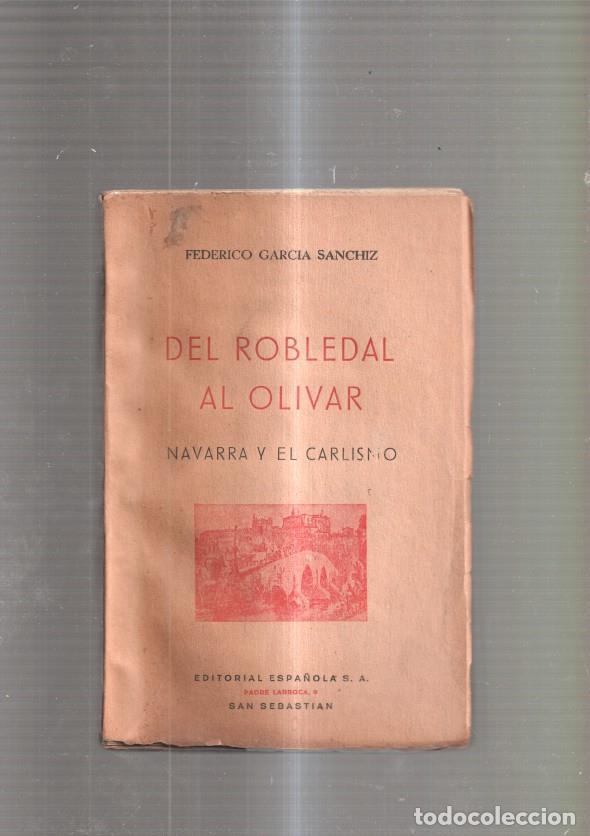 Libros: Del Robledal al Olivar. Navarra y el Carlismo - Federico Garcia Sanchez