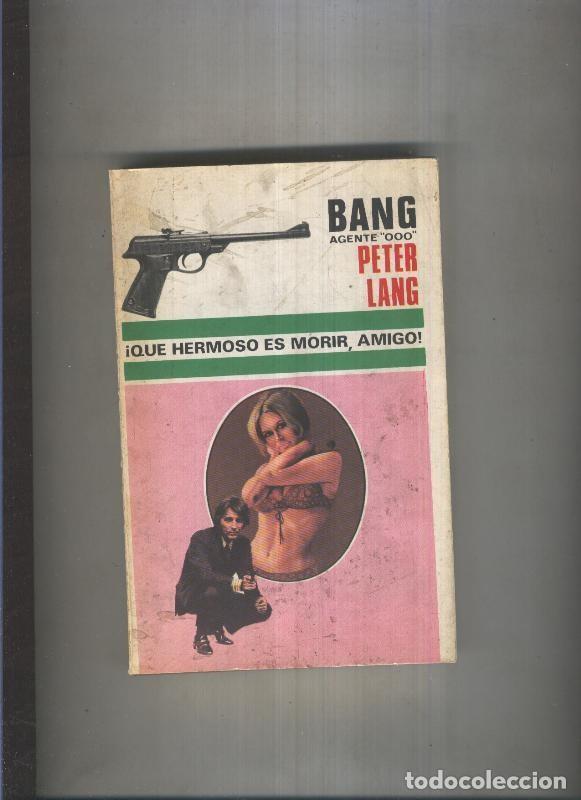 Libri di seconda mano: Bang Agente OOO numero 35: Que hermoso es morir, amigo - Peter Lang