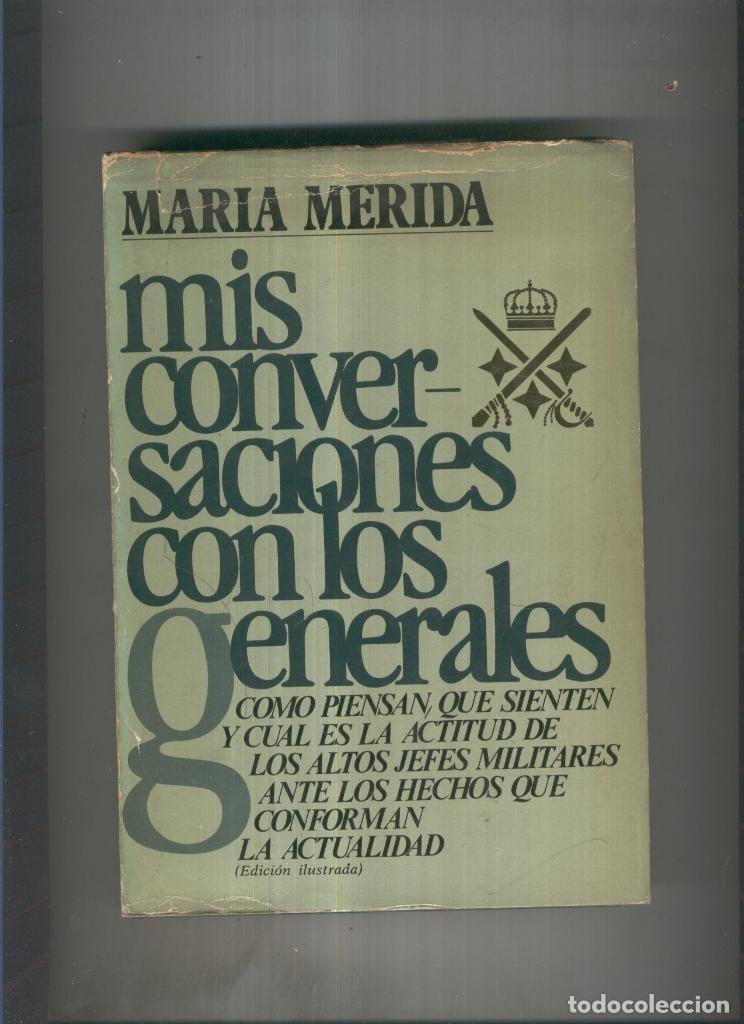 Libros: Mis conversaciones con los generales - Maria Merida - Foto 1