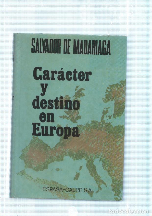 Libros: Caracter y destino en Europa. Ingleses, Franceses, Espa&ntilde;oles- Bosquejo de Europa- - Salvador de Mada