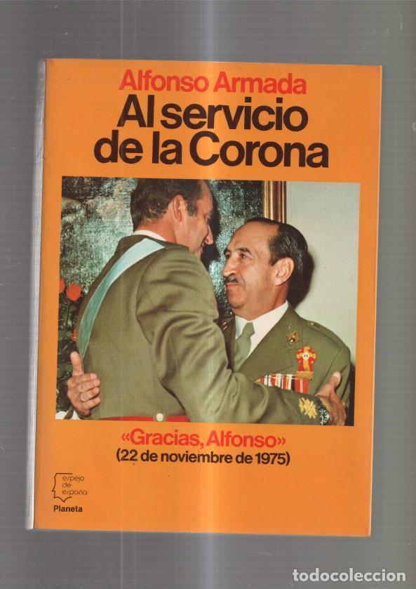 Libros: Al servicio de la Corona - Alfonso Armada - Foto 1