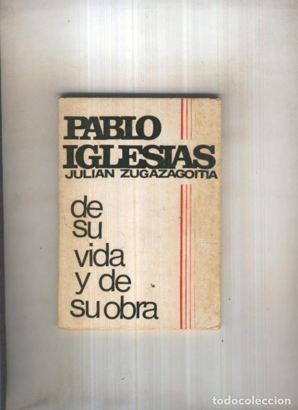 Libri di seconda mano: Pablo Iglesias de su vida y de su obra - Julian Zugazagoitia