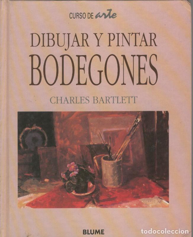Libros: Curso de Arte: Dibujar y pintar bodegones - Charles Bartlett - Foto 1
