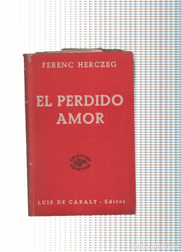 Libri di seconda mano: El perdido amor - Ferenc Herczag