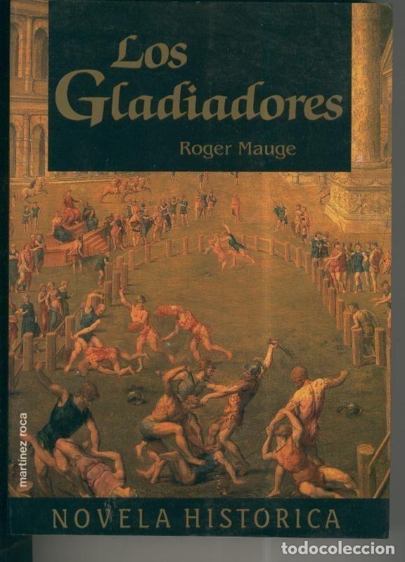 Libros: Novela Historia: Los gladiadores - Roger Mauge - Foto 1