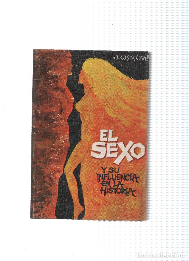 books: El sexo y su influencia en la historia - Javier Costa Clavell