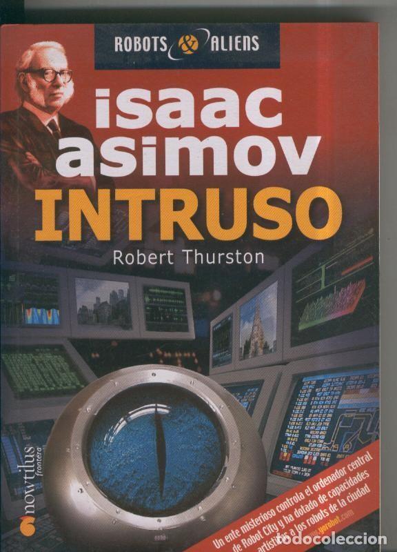 books: Isaac Asimov: Robots & Aliens numero 09: Intruso - Robert Thurston