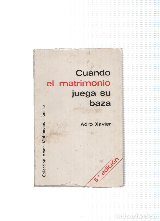 B&uuml;cher: Coleccion Amor-Matrimonio-Familia: Cuando el matrimonio juega su baza - Adro Xavier