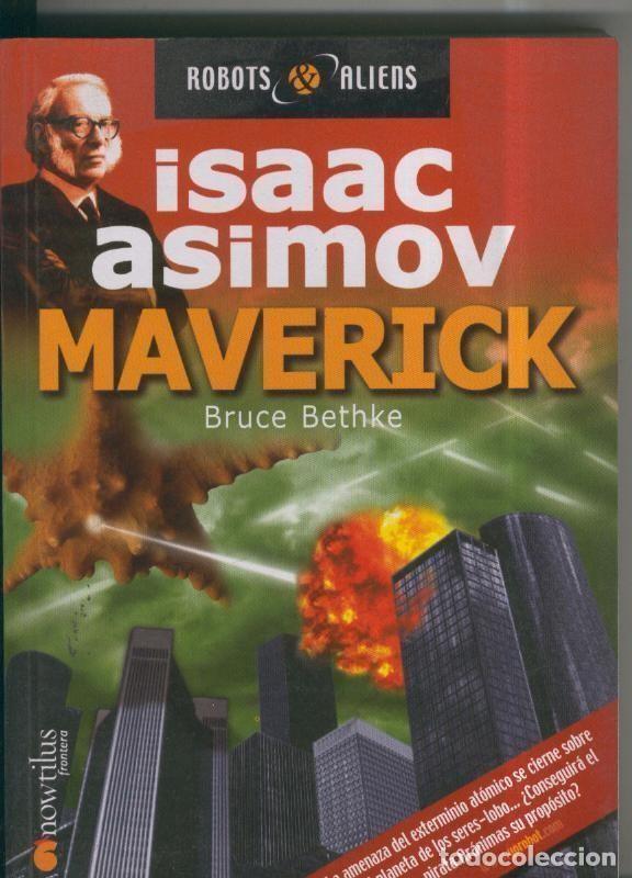 Libros: Isaac Asimov: Robots & Aliens numero 11: Maverick - Bruce Bethke