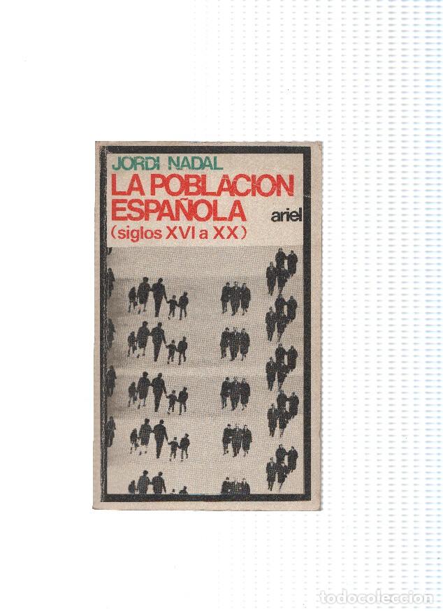 Libri di seconda mano: La poblacion espa&ntilde;ola ( siglos XVI a XX ) - Jordi Nadal
